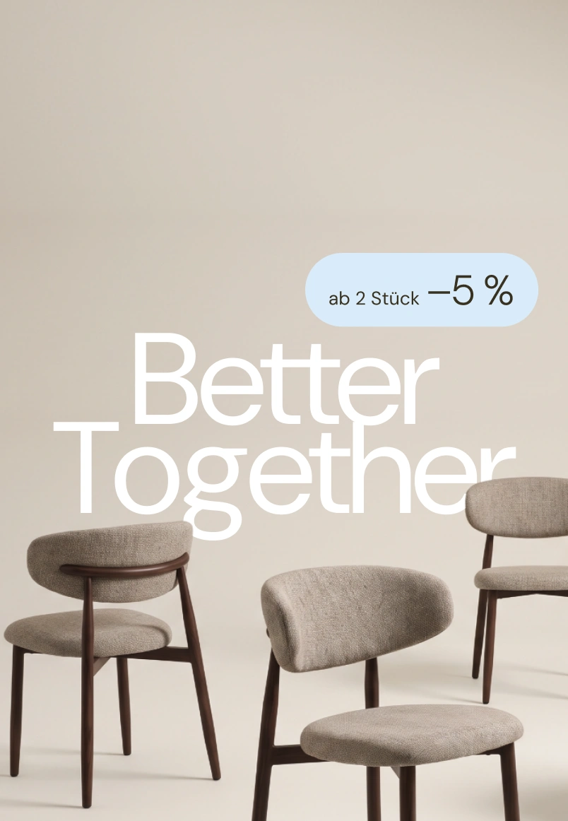 Better Together – ab 2 Stühlen sparen